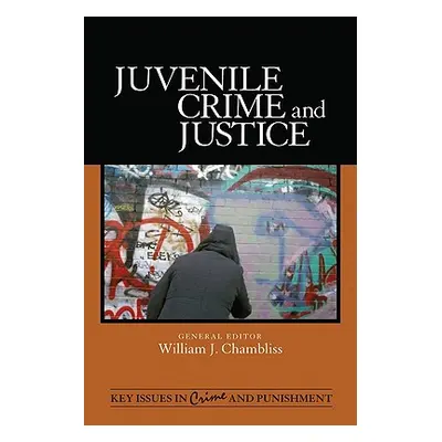 "Juvenile Crime and Justice" - "" ("Chambliss William J.")