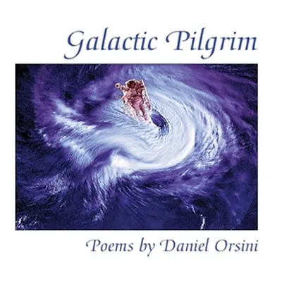 "Galactic Pilgrim" - "" ("Orsini Daniel")