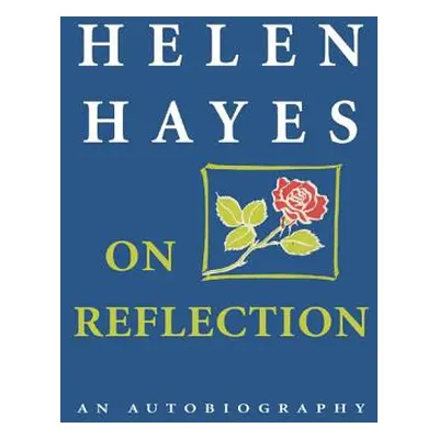 "On Reflection: An Autobiography" - "" ("Hayes Helen")