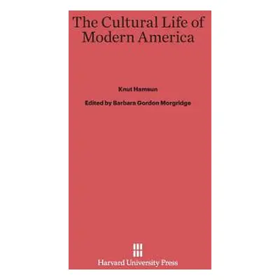 "The Cultural Life of Modern America" - "" ("Hamsun Knut")