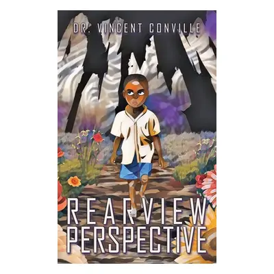 "Rearview Perspective" - "" ("Conville Vincent")