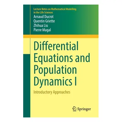 "Differential Equations and Population Dynamics I: Introductory Approaches" - "" ("Ducrot Arnaud