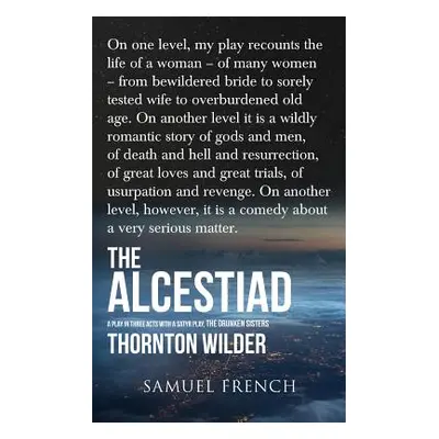 "The Alcestiad" - "" ("Wilder Thornton")