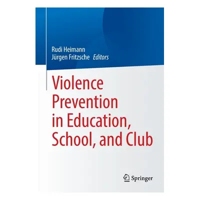 "Violence Prevention in Education, School, and Club" - "" ("Heimann Rudi")