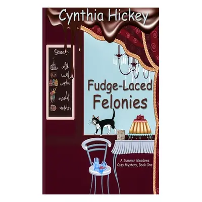 "Fudge-Laced Felonies" - "" ("Hickey Cynthia")