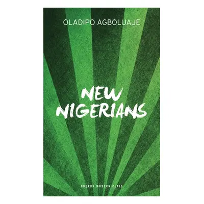 "New Nigerians" - "" ("Agboluaje Oladipo")