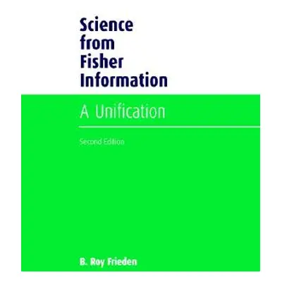 "Science from Fisher Information" - "" ("Frieden B. Roy")