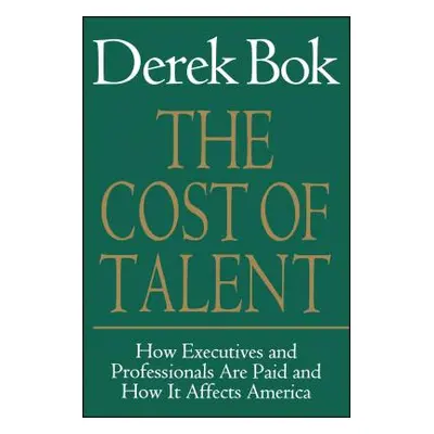 "The Cost of Talent: How Executives and Professionals Are Paid and How It Affects America" - "" 