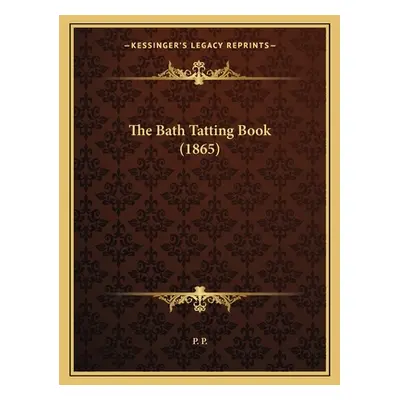 "The Bath Tatting Book (1865)" - "" ("P. P.")