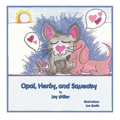 "Opal, Herby, and Squeaky" - "" ("Miller Jay")