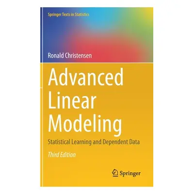 "Advanced Linear Modeling: Statistical Learning and Dependent Data" - "" ("Christensen Ronald")