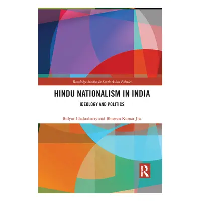 "Hindu Nationalism in India: Ideology and Politics" - "" ("Chakrabarty Bidyut")