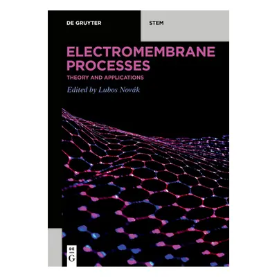 "Electromembrane Processes: Theory and Applications" - "" ("Novk Lubos")