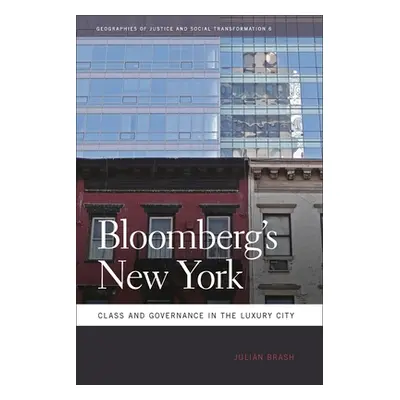 "Bloomberg's New York: Class and Governance in the Luxury City" - "" ("Brash Julian")