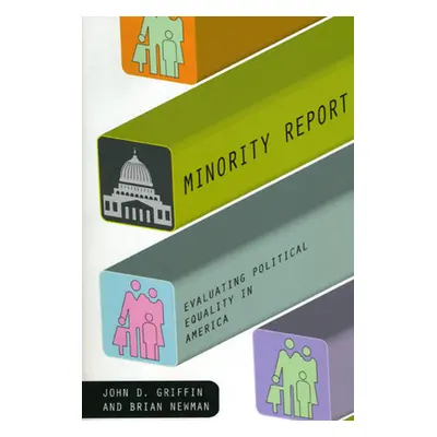 "Minority Report: Evaluating Political Equality in America" - "" ("Griffin John D.")