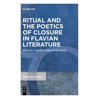 "Ritual and the Poetics of Closure in Flavian Literature" - "" ("Roumpou Angeliki-Nektaria")