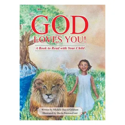 "God Loves You!: A Book to Read with Your Child" - "" ("Hayes-Grisham Michele")