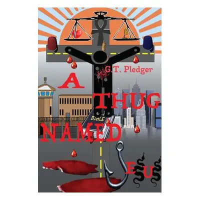 "A Thug Named Jesus" - "" ("Pledger G. T.")