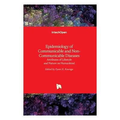 "Epidemiology of Communicable and Non-Communicable Diseases: Attributes of Lifestyle and Nature 