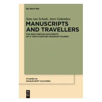 "Manuscripts and Travellers: The Sino-Tibetan Documents of a Tenth-Century Buddhist Pilgrim" - "