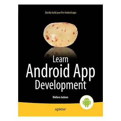 "Learn Android App Development" - "" ("Jackson Wallace")