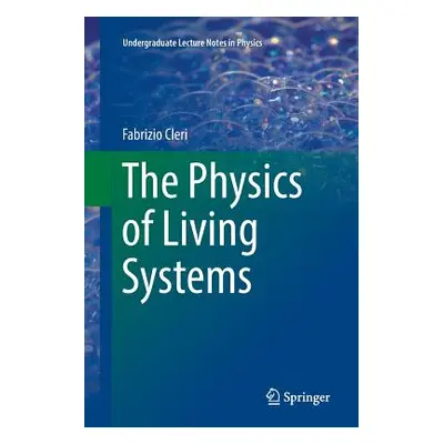 "The Physics of Living Systems" - "" ("Cleri Fabrizio")