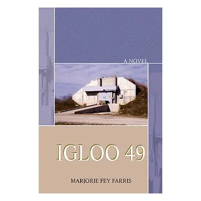 "Igloo 49" - "" ("Farris Marjorie F.")