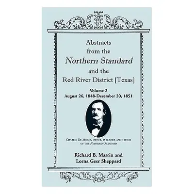 "Abstracts from the Northern Standard and the Red River District [Texas]: August 26, 1848-Decemb