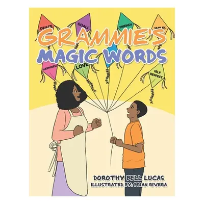 "Grammie's Magic Words" - "" ("Lucas Dorothy Bell")