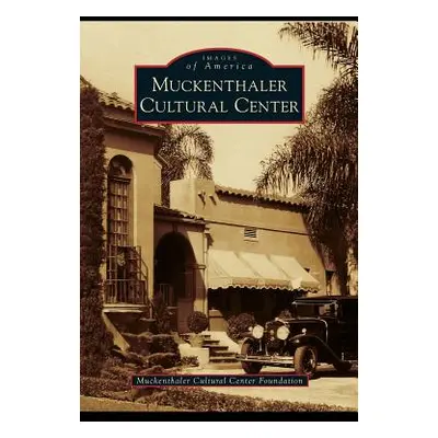 "Muckenthaler Cultural Center" - "" ("Arcadia Publishing")