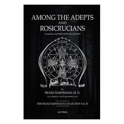 "Among the Adepts and Rosicrucians" - "" ("Hartmann Franz")