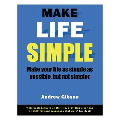 "Make Life Simple" - "" ("Gibson Andrew")