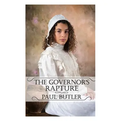 "The Governor's Rapture" - "" ("Butler Paul")