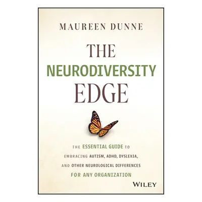 "The Neurodiversity Edge: The Essential Guide to Embracing Autism, Adhd, Dyslexia, and Other Neu