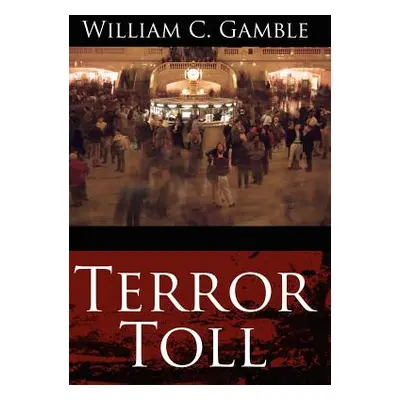 "Terror Toll" - "" ("Gamble William C.")