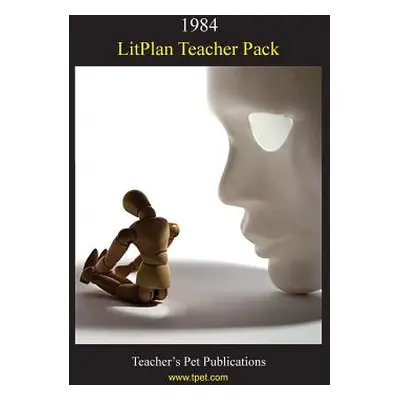 Litplan Teacher Pack: 1984 (Linde Barbara M.)