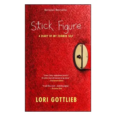 "Stick Figure: A Diary of My Former Self" - "" ("Gottlieb Lori")