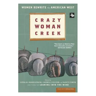 "Crazy Woman Creek: Women Rewrite the American West" - "" ("Collier Gaydell")