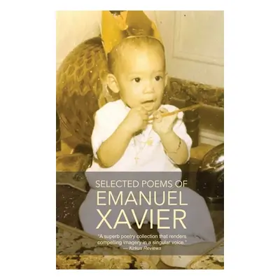 "Selected Poems of Emanuel Xavier" - "" ("Xavier Emanuel")