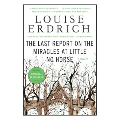 "The Last Report on the Miracles at Little No Horse" - "" ("Erdrich Louise")