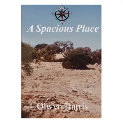 "A Spacious Place" - "" ("Harris Olwyn")