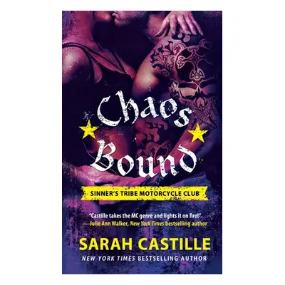 "Chaos Bound: Sinner's Tribe Motorcycle Club" - "" ("Castille Sarah")