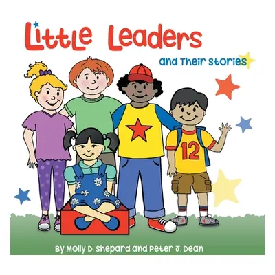 "Little Leaders and Their Stories" - "" ("Dean Peter J.")