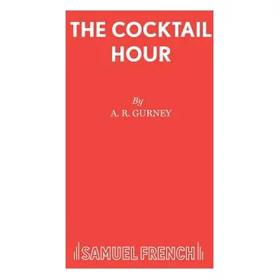 "The Cocktail Hour" - "" ("Gurney A. R.")