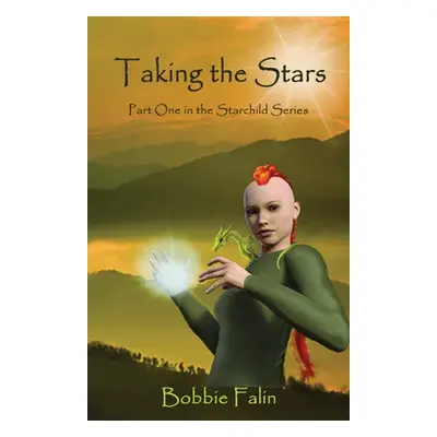 "Taking the Stars: Part 1 of the Starchild Series" - "" ("Falin Bobbie")