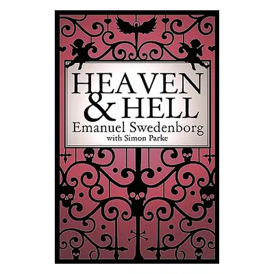 "Heaven and Hell: A 2011 Abridged Edition" - "" ("Swedenborg Emanuel")