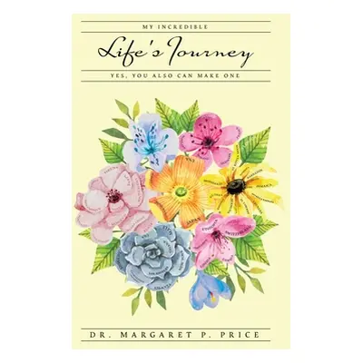 "My Incredible Life's Journey" - "" ("Price Margaret P.")