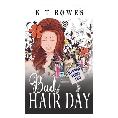 "Bad Hair Day" - "" ("Bowes K. T.")