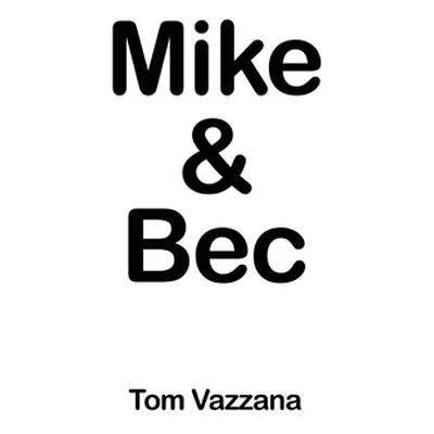 "Mike & Bec" - "" ("Vazzana Tom")