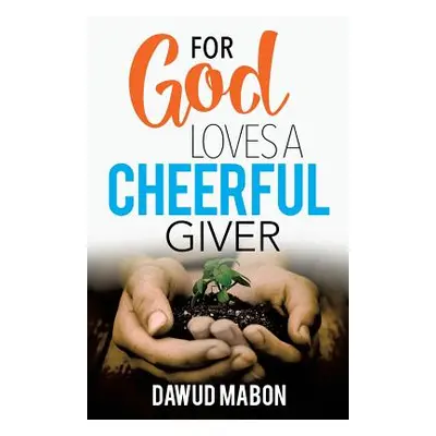 "For God Loves a Cheerful Giver" - "" ("Mabon Dawud")